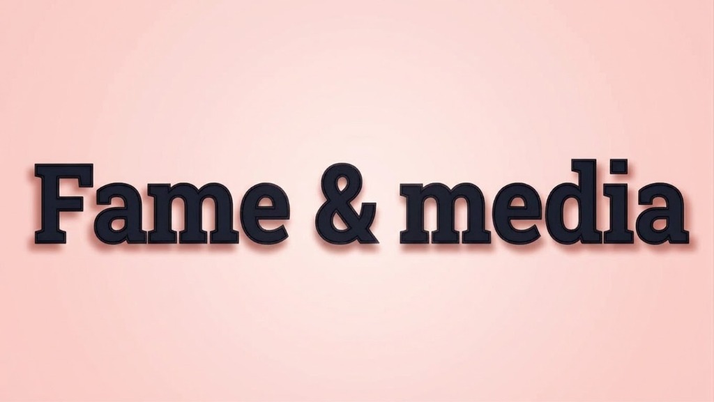 Fame & Media